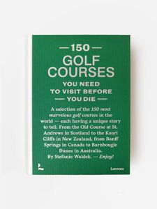 150 Golf Courses You Need To Visit Before You Die