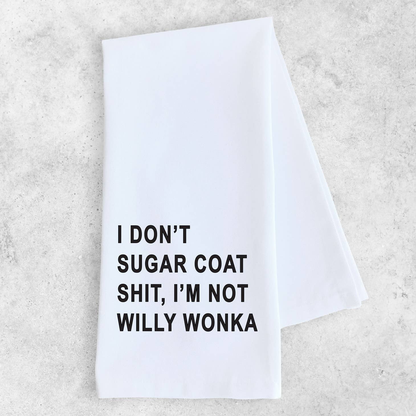 I Don't Sugar Coat Shit...Tea Towel