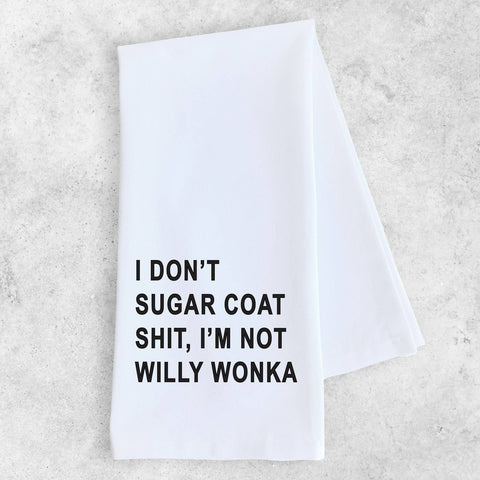 I Don't Sugar Coat Shit...Tea Towel