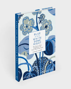 Blue and White Done Right - by Hudson Moore (Hardcover)