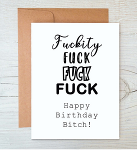 Fuckity Fuck Birthday Bitch Card