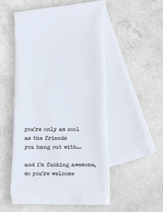 Friends You Hang Out With Tea Towel
