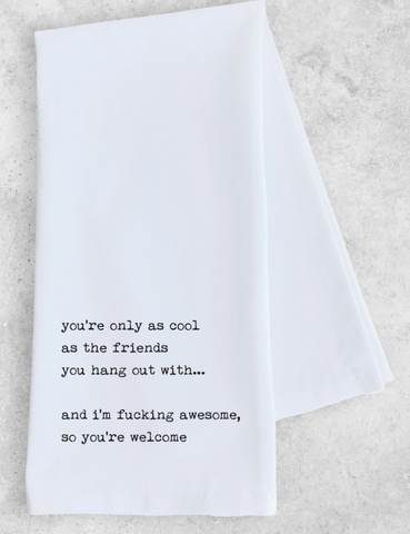 Friends You Hang Out With Tea Towel